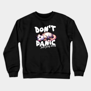 Don't Panic Just Play Day Possum Crewneck Sweatshirt